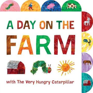 portada A day on the Farm With the Very Hungry Caterpillar: A Tabbed Board Book (The World of Eric Carle) (en Inglés)