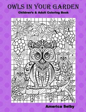portada Owls in Your Garden, Children & Adult Coloring Book: Children & Adult Coloring Book (en Inglés)