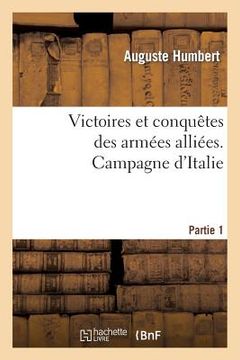 portada Victoires Et Conquêtes Des Armées Alliées. Campagne d'Italie. Partie 1 (en Francés)