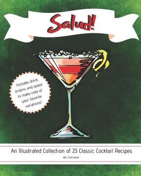 portada Salud!: An Illustrated Collection of 23 Classic Cocktail Recipes, with Room for Your Favorite Twists, 8x10, Softcover (en Inglés)