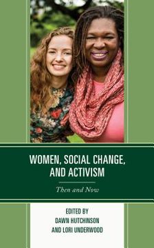 portada Women, Social Change, and Activism: Then and Now (en Inglés)