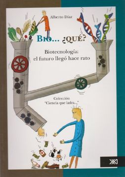 portada bio... que. biotecnologia el futuro llego hace rato