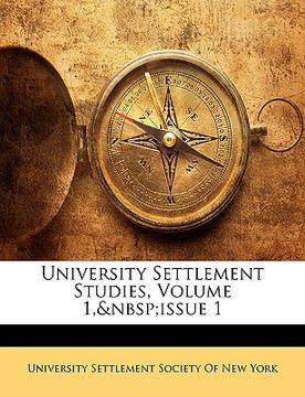 portada university settlement studies, volume 1, issue 1