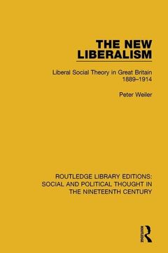 portada The New Liberalism: Liberal Social Theory in Great Britain, 1889-1914 (en Inglés)