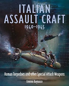 portada Italian Assault Craft, 1940-1945: Human Torpedoes and Other Special Attack Weapons (en Inglés)