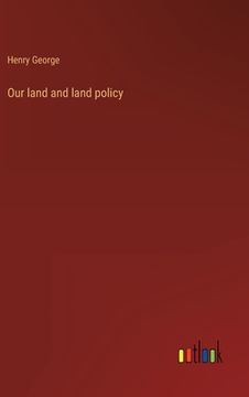 portada Our land and land policy (en Inglés)