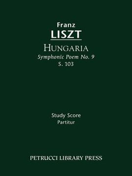 portada hungaria (symphonic poem no. 9), s. 103 - study score (en Inglés)