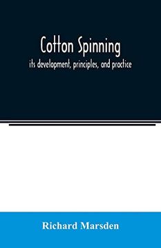 portada Cotton Spinning: Its Development, Principles, and Practice (en Inglés)