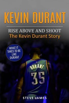 portada Kevin Durant: Rise Above And Shoot, The Kevin Durant Story 