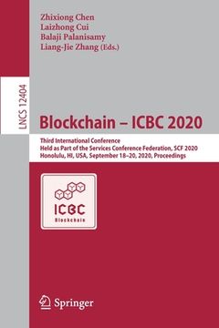 portada Blockchain - Icbc 2020: Third International Conference, Held as Part of the Services Conference Federation, Scf 2020, Honolulu, Hi, Usa, Septe (en Inglés)