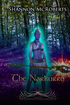 portada The Narkurru: The Daughter of Ares Chronicles (en Inglés)
