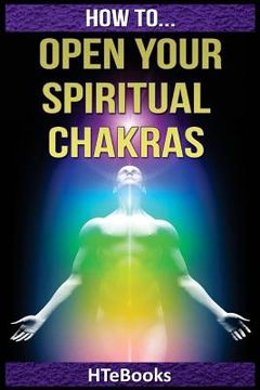 portada How To Open Your Spiritual Chakras