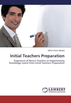 portada Initial Teachers Preparation: Experience of Novice Teachers in Implementing Knowledge Learnt from Initial Teachers' Preparation
