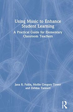 portada Using Music to Enhance Student Learning: A Practical Guide for Elementary Classroom Teachers (en Inglés)