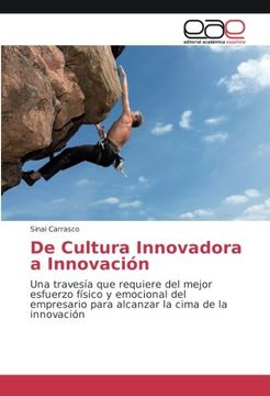 portada De Cultura Innovadora a Innovación: Una travesía que requiere del mejor esfuerzo físico y emocional del empresario para alcanzar la cima de la innovación