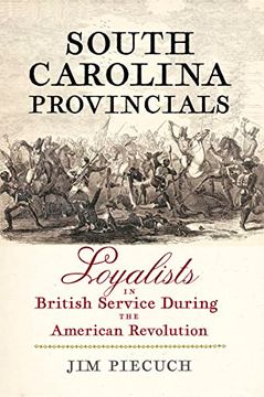 portada South Carolina Provincials: Loyalists in British Service During the American Revolution