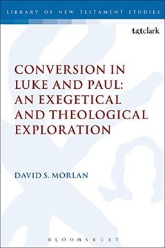 portada Conversion in Luke and Paul: An Exegetical and Theological Exploration (The Library of new Testament Studies) (en Inglés)