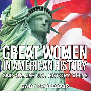 portada Great Women In American History 2nd Grade U.S. History Vol 5 (en Inglés)