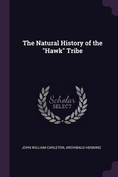 portada The Natural History of the "Hawk" Tribe (en Inglés)