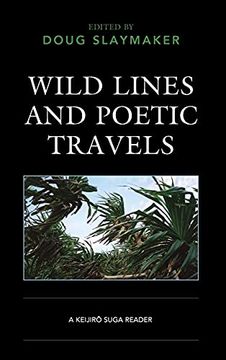 portada Wild Lines and Poetic Travels: A Keijiro Suga Reader (New Studies in Modern Japan) (in English)