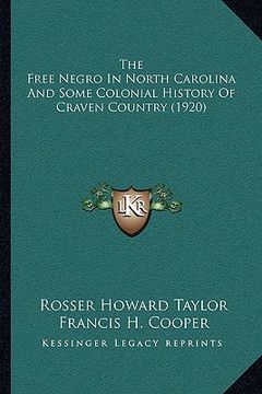portada the free negro in north carolina and some colonial history of craven country (1920) (en Inglés)