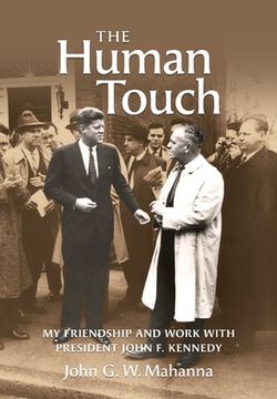 portada The Human Touch: My Friendship and Work with President John F. Kennedy