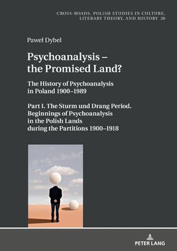 portada Psychoanalysis - the Promised Land?: The History of Psychoanalysis in Poland 1900-1989. Part I. The Sturm und Drang Period. Beginnings of Psychoanalys (en Inglés)