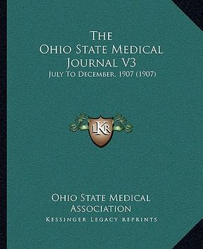 portada the ohio state medical journal v3: july to december, 1907 (1907) (en Inglés)