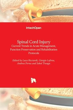 portada Spinal Cord Injury - Current Trends in Acute Management, Function Preservation and Rehabilitation Protocols (en Inglés)