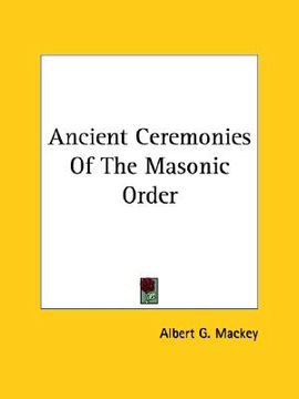 portada ancient ceremonies of the masonic order (in English)