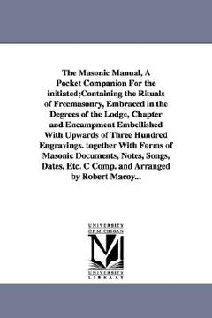 portada the masonic manual, a pocket companion for the initiated;containing the rituals of freemasonry, embraced in the degrees of the lodge, chapter and enca (en Inglés)