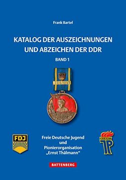 portada Katalog der Auszeichnungen und Abzeichen der DDR, Band 1: Freie Deutsche Jugend und Pionierorganisation "Ernst Thälmann" (en Alemán)