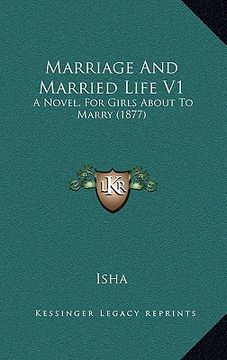 portada marriage and married life v1: a novel, for girls about to marry (1877) (en Inglés)