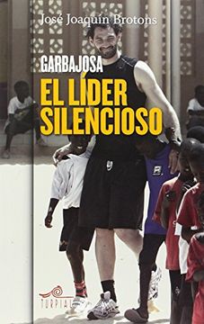 portada Garbajosa, el Lider Silencioso (in Spanish)