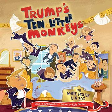 portada Trump's ten Little Monkeys: The White House is a zoo (in English)