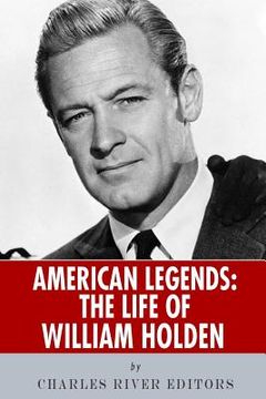 portada American Legends: The Life of William Holden (en Inglés)