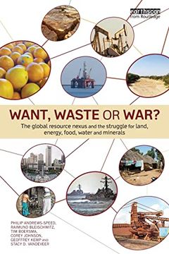 portada Want, Waste or War? The Global Resource Nexus and the Struggle for Land, Energy, Food, Water and Minerals (Earthscan Studies in Natural Resource Management) (en Inglés)