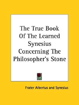 portada the true book of the learned synesius concerning the philosopher's stone (en Inglés)