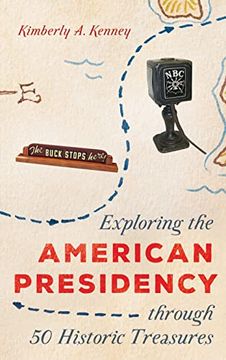 portada Exploring the American Presidency Through 50 Historic Treasures (Aaslh Exploring America'S Historic Treasures) (en Inglés)