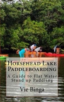 portada Horsehead Lake Paddleboarding: A Guide To Flat Water Stand Up Paddling