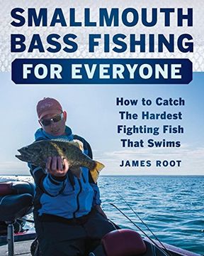 portada Smallmouth Bass Fishing for Everyone: How to Catch the Hardest Fighting Fish That Swims