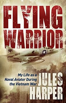 portada Flying Warrior: My Life as a Naval Aviator During the Vietnam war (en Inglés)