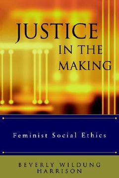 portada justice in the making: feminist social ethics (en Inglés)