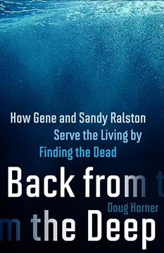portada Back From the Deep: How Gene and Sandy Ralston Serve the Living by Finding the Dead (en Inglés)