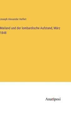 portada Mailand und der lombardische Aufstand, März 1848 (en Alemán)