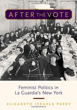 portada After the Vote: Feminist Politics in la Guardia's new York (in English)
