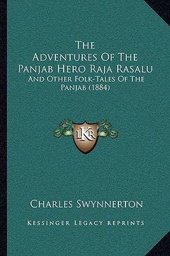 portada the adventures of the panjab hero raja rasalu: and other folk-tales of the panjab (1884) (en Inglés)