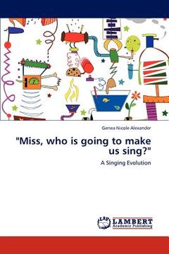 portada "miss, who is going to make us sing?" (en Inglés)