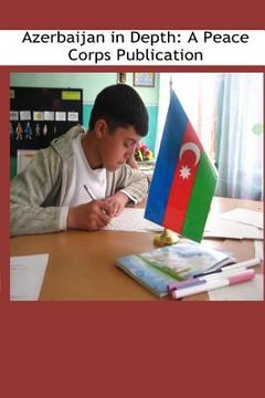 portada Azerbaijan in Depth: A Peace Corps Publication (en Inglés)