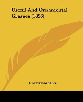 portada useful and ornamental grasses (1896) (in English)